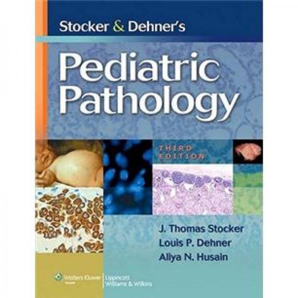 Stocker and Dehner's Pediatric Pathology[Stocker & Dehner兒童病理學(xué)]