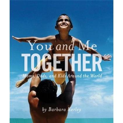 YouandMeTogether:Moms,Dads,andKidsAroundtheWorld