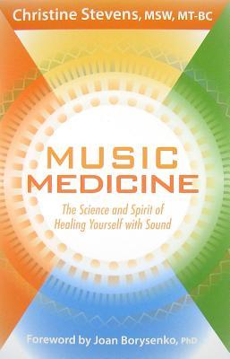 MusicMedicine:TheScienceandSpiritofHealingYourselfwithSound