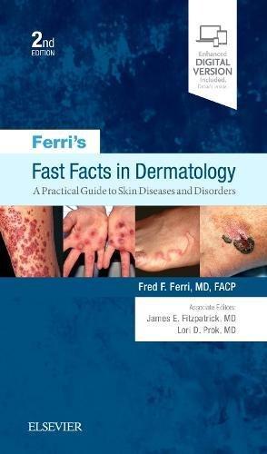 Ferri's Fast Facts in Dermatology: A Practical Guide to Skin Diseases and Disorders, 2e