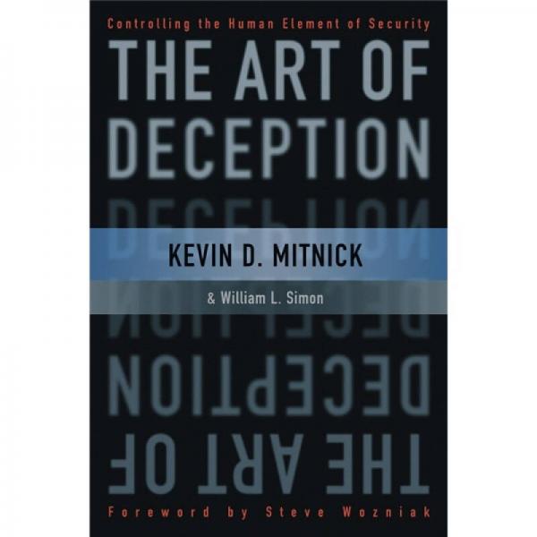 The Art of Deception：Controlling the Human Element of Security