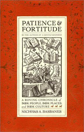 Patience & Fortitude：A Roving Chronicle of Book People, Book Places, and Book Culture