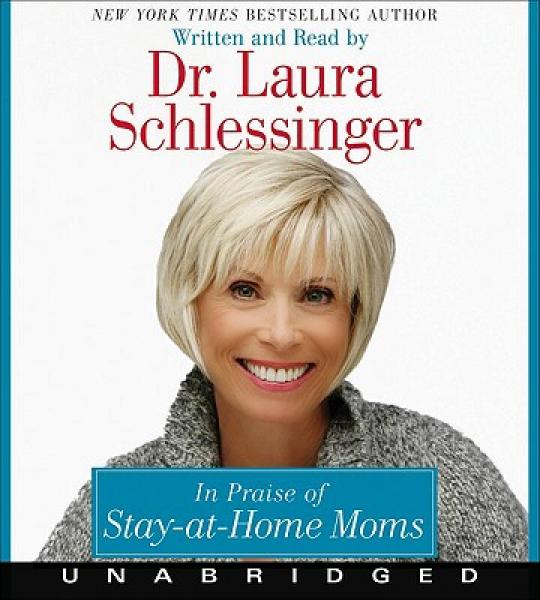 In Praise of Stay-at-Home Moms [Audio CD]