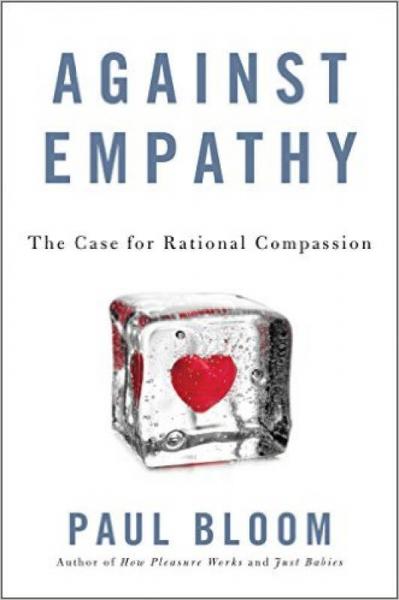 Against Empathy：The Case for Rational Compassion