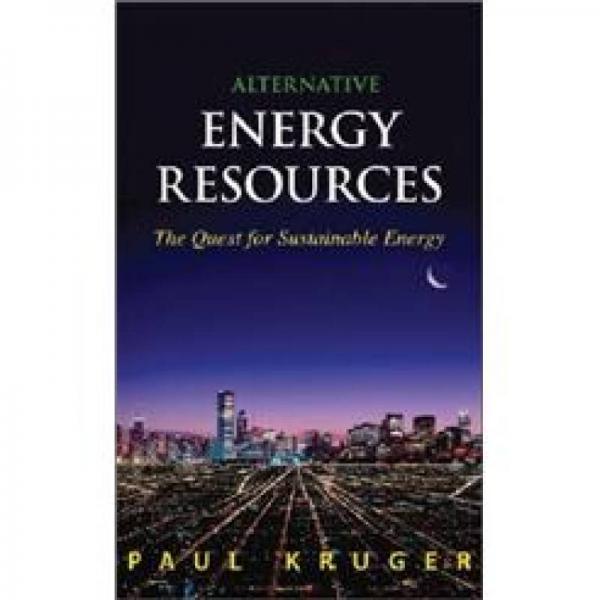 Alternative Energy Resources : The Quest for Sustainable Energy