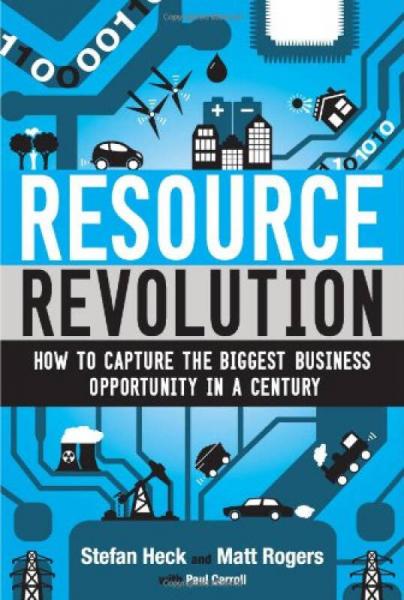Resource Revolution：How to Capture the Biggest Business Opportunity in a Century