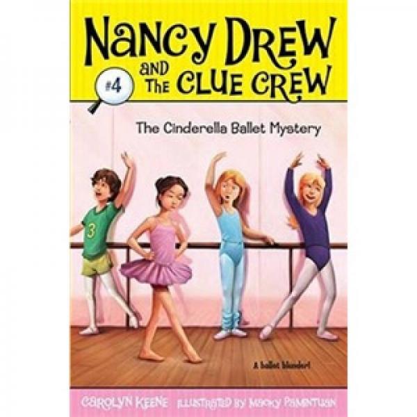 Nancy Drew and the Clue Crew #4: The Cinderella Ballet Mystery  南茜朱尔系列图书