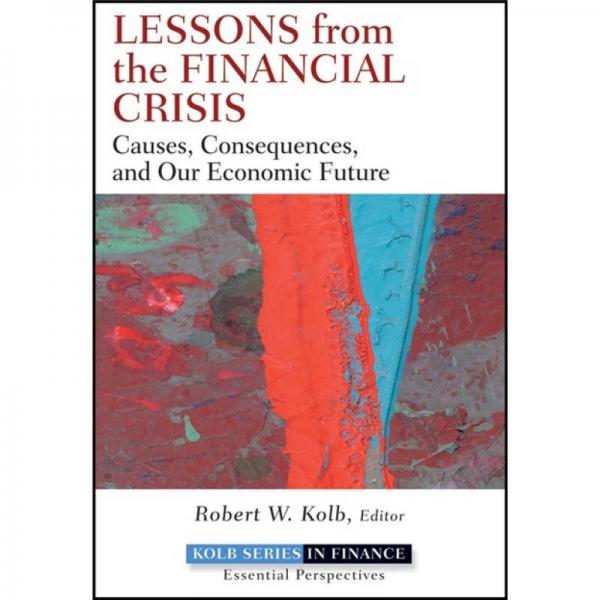 Lessons from the Financial Crisis: Causes Consequences and Our Economic Future  金融危機的教訓(xùn)