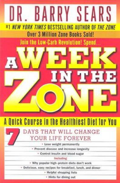 A Week in the Zone: A Quick Course in the Healthiest Diet for You