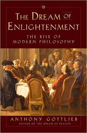The Dream of Enlightenment：The Rise of Modern Philosophy