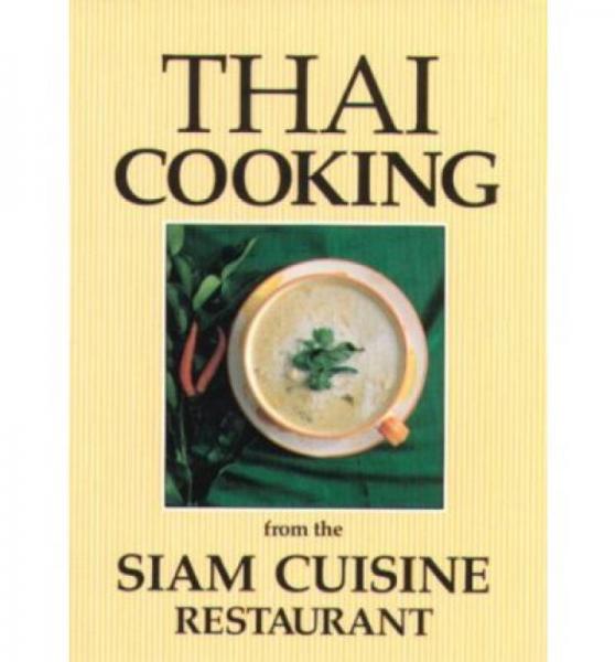 Thai Cooking  From the Siam Cuisine Restaurant