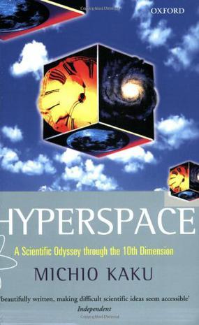 Hyperspace：A Scientific Odyssey Through Parallel Universes, Time Warps, and the Tenth Dimension