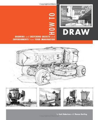 How to Draw：drawing and sketching objects and environments from your imagination