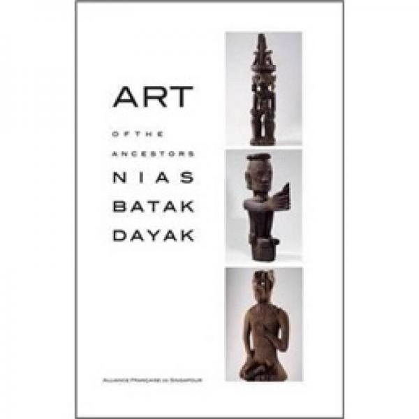 ART OF THE ANCESTORS: NIAS BATAK DAYAK