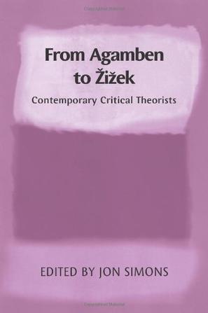From Agamben to Zizek：Contemporary Critical Theorists