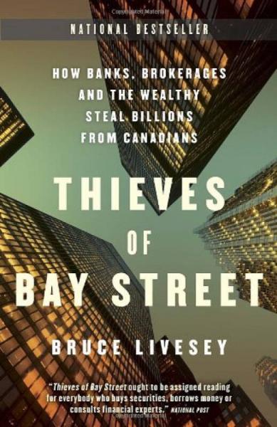 Thieves of Bay Street  How Banks, Brokerages and