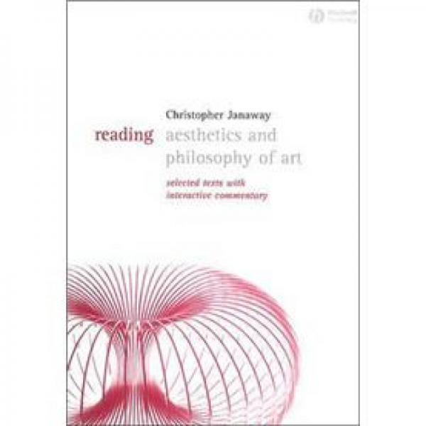 Reading Aesthetics and Philosophy of Art: Selected Texts with Interactive Commentary