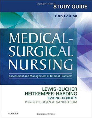 Study Guide for Medical-Surgical Nursing: Assessment and Management of Clinical Problems, 10e