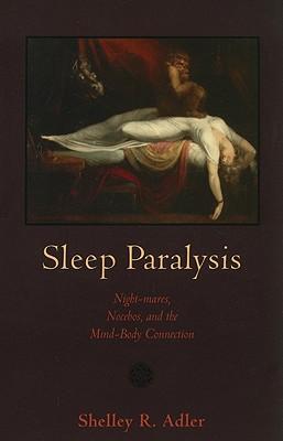 SleepParalysis:Night-Mares,Nocebos,andtheMind-BodyConnection