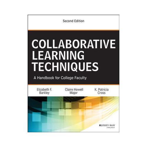 Collaborative Learning Techniques  A Handbook for College Faculty