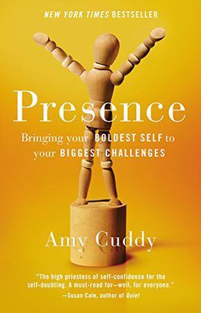 Presence：Bringing Your Boldest Self to Your Biggest Challenges