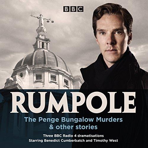Rumpole: The Penge Bungalow Murders & other stories: Three BBC Radio 4 dramatisations