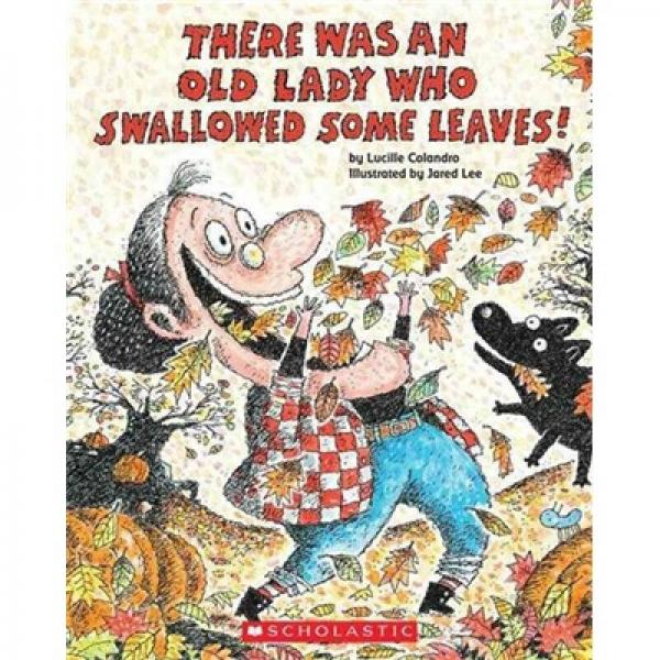 There Was an Old Lady Who Swallowed Some Leaves!有個老婆婆吞了很多樹葉 英文原版