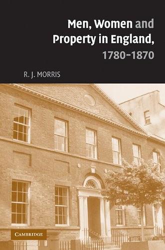 Men, Women and Property in England, 1780-1870：A Social and Economic History of Family Strategies amongst the Leeds Middle Class