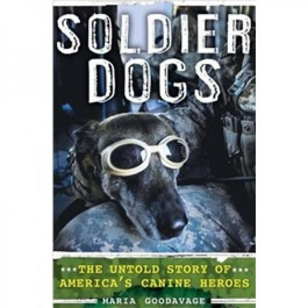 Soldier Dogs: The Untold Story of America's Canine Heroes