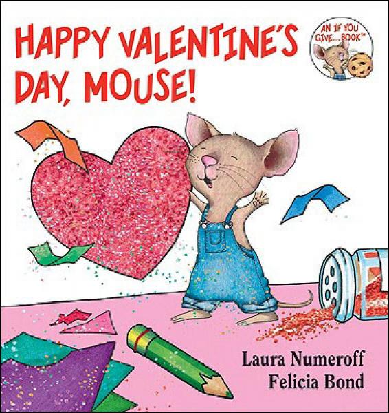 Happy Valentine's Day, Mouse! (If You Give) [Board book]