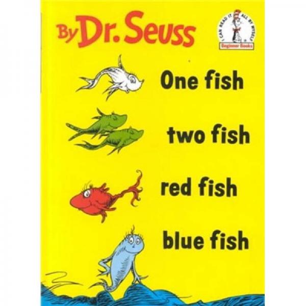 One Fish Two Fish Red Fish Blue Fish：One Fish Two Fish Red Fish Blue Fish