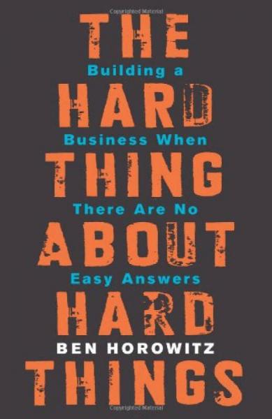 The Hard Thing About Hard Things：The Hard Thing About Hard Things