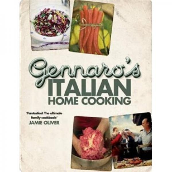 Gennaro's Italian Home Cooking: Quick and Easy Meals to Feed Family and Friends