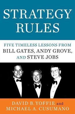 Strategy Rules：Five Timeless Lessons from Bill Gates, Andy Grove, and Steve Jobs