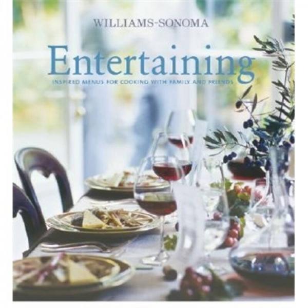 Williams-Sonoma Entertaining: Inspired menus for cooking with family and friends