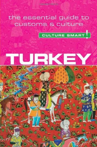 Turkey - Culture Smart!  The Essential Guide to Customs 