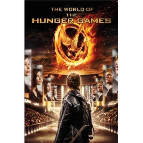 The World of the Hunger Games (Hunger Games Trilogy)[走进饥饿游戏世界，了解饥饿游戏三部曲]