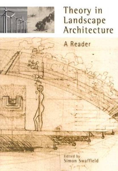 Theory in Landscape Architecture：A Reader (Penn Studies in Landscape Architecture)