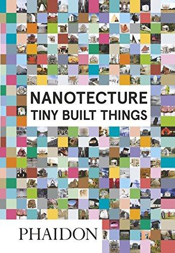 Nanotecture: Tiny Built Things