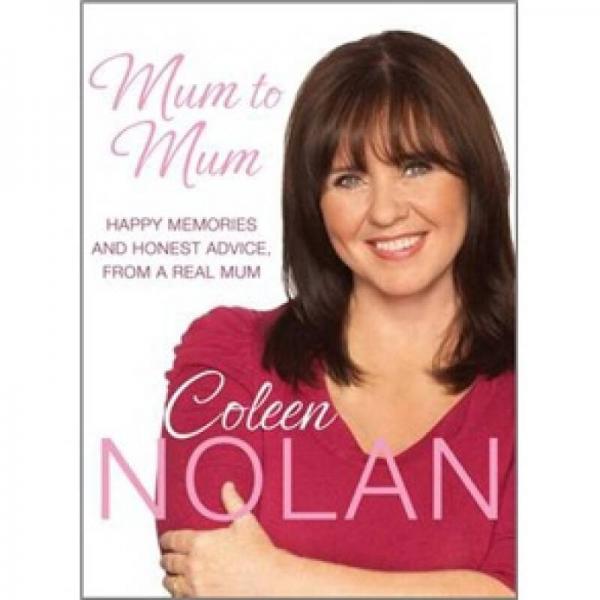 Mum to Mum: Happy Memories and Honest Advice From a Real Mum