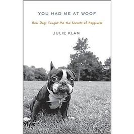YouHadMeatWoof:HowDogsTaughtMetheSecretsofHappiness