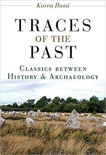 Traces of the Past：Classics between History and Archaeology