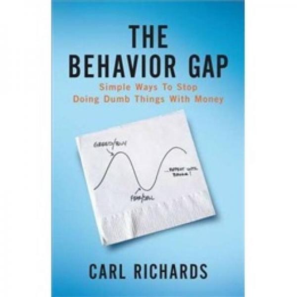 The Behavior Gap: Simple Ways to Stop Doing Dumb Things with Money