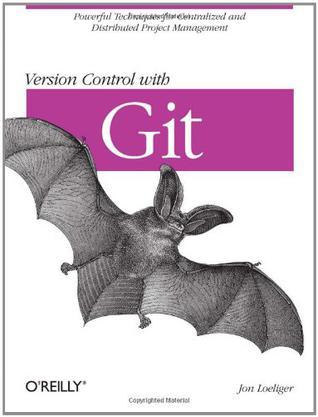 Version Control with Git：Powerful Tools and Techniques for Collaborative Software Development