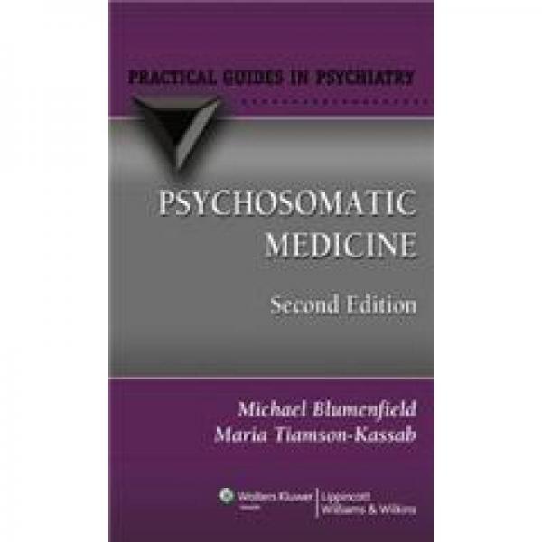 Psychosomatic Medicine: A Practical Guide (Practical Guides in Psychiatry)[身心医学]