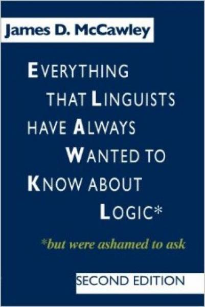 Everything that Linguists have Always Wanted to Know about Logic：Everything that Linguists have Always Wanted to Know about Logic