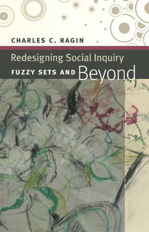 Redesigning Social Inquiry：Fuzzy Sets and Beyond