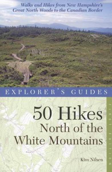 Explorer's Guide 50 Hikes North of the White Mountains