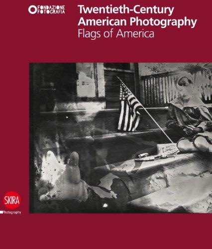 Twentieth-CenturyAmericanPhotography:FlagsofAmerica[20世纪美国摄影]