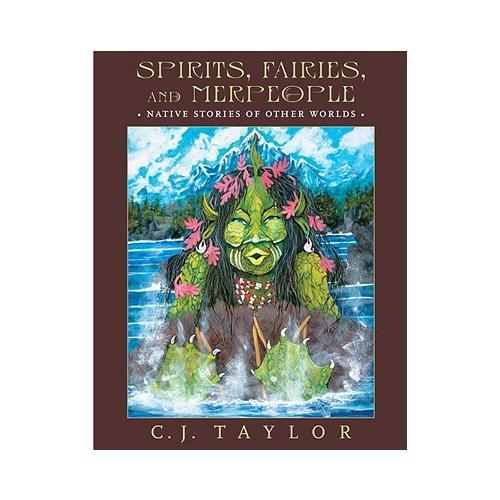 Spirits, Fairies, and Merpeople  Native Stories of Other Worlds